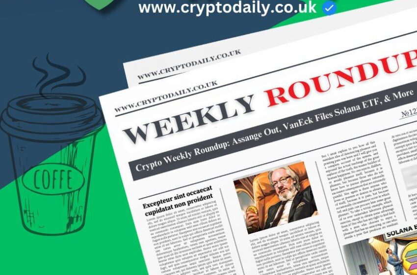  Crypto Weekly Roundup: Assange Out, VanEck Files Solana ETF, & More