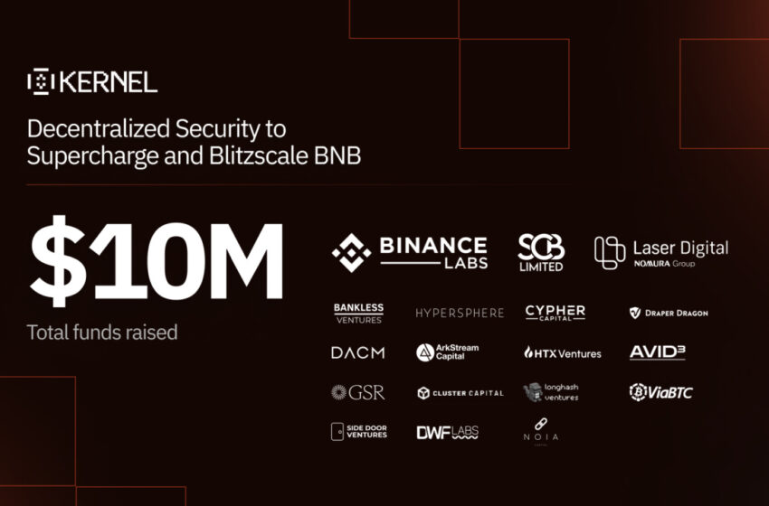 kernel-secures-binance-labs-funding-to-redefine-restaking-on-bnb-chain