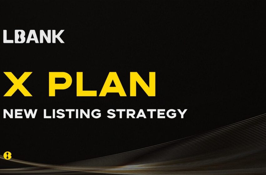 lbank-unveils-the-“x-plan”-with-exclusive-whitelist-mechanism-to-redefine-listing-strategies