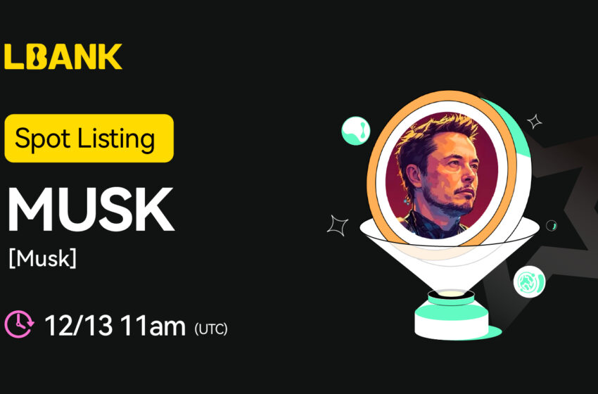  MUSK (MUSK) Is Now Available for Trading on LBank Exchange