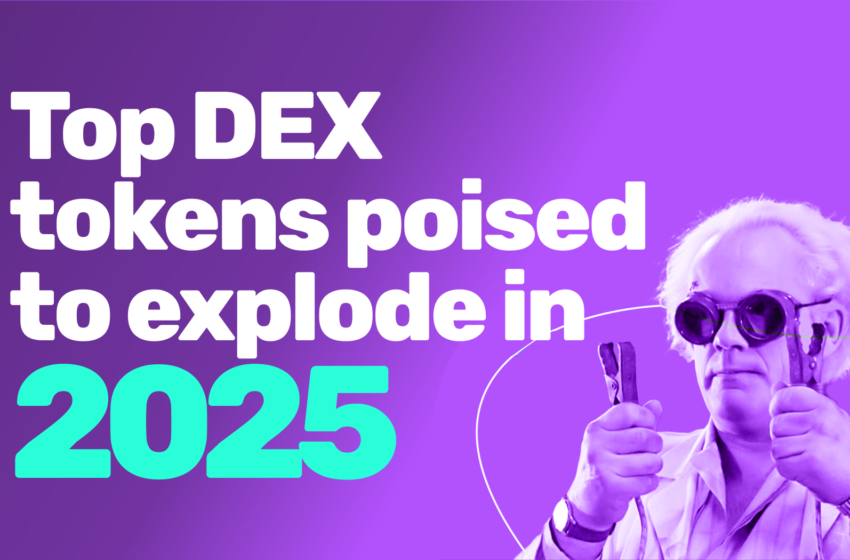  The Hottest DEX Tokens to Watch for a Surge in 2025