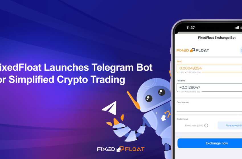  FixedFloat Launches FixedFloatBot on Telegram to Simplify Crypto Trading