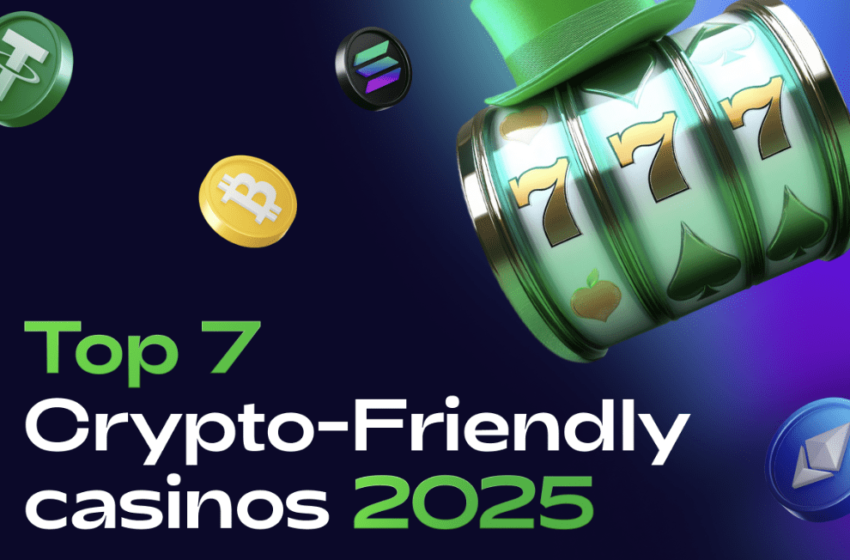 top-7-crypto-friendly-casinos-2025